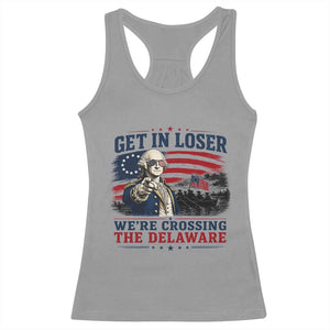 Get In Loser We're Crossing The Delaware Uncle Sam Style Racerback Tank Top Funny George Washington Pointing Vintage American Flag Patriotic TS02 Sport Gray Print Your Wear