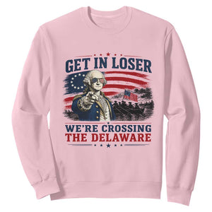 Get In Loser We're Crossing The Delaware Uncle Sam Style Sweatshirt Funny George Washington Pointing Vintage American Flag Patriotic TS02 Light Pink Print Your Wear