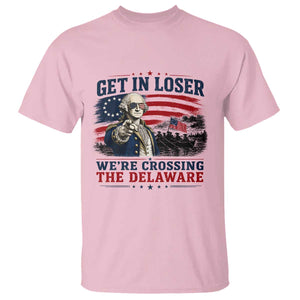 Get In Loser We're Crossing The Delaware Uncle Sam Style T Shirt Funny George Washington Pointing Vintage American Flag Patriotic TS02 Light Pink Print Your Wear