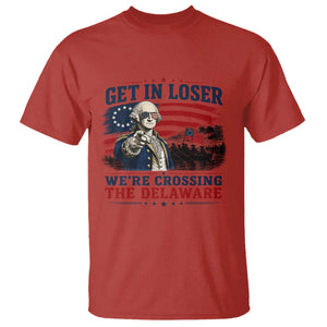 Get In Loser We're Crossing The Delaware Uncle Sam Style T Shirt Funny George Washington Pointing Vintage American Flag Patriotic TS02 Red Print Your Wear
