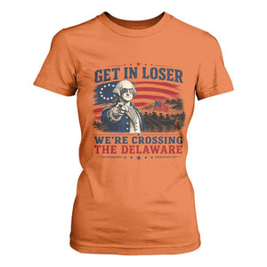 Get In Loser We're Crossing The Delaware Uncle Sam Style T Shirt For Women Funny George Washington Pointing Vintage American Flag Patriotic TS02 Orange Print Your Wear
