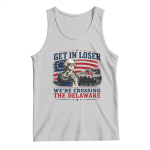 Get In Loser We're Crossing The Delaware Uncle Sam Style Tank Top Funny George Washington Pointing Vintage American Flag Patriotic TS02 Ash Print Your Wear