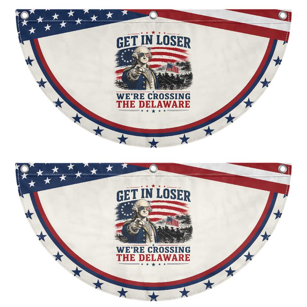Get In Loser We're Crossing The Delaware Uncle Sam Style Patriotic Fan Flag Funny George Washington Pointing Vintage American Flag