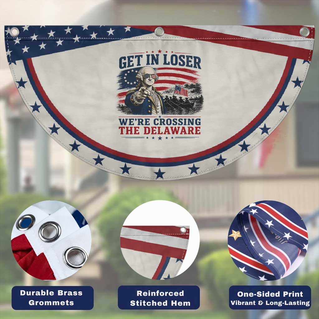 Get In Loser We're Crossing The Delaware Uncle Sam Style Patriotic Fan Flag Funny George Washington Pointing Vintage American Flag