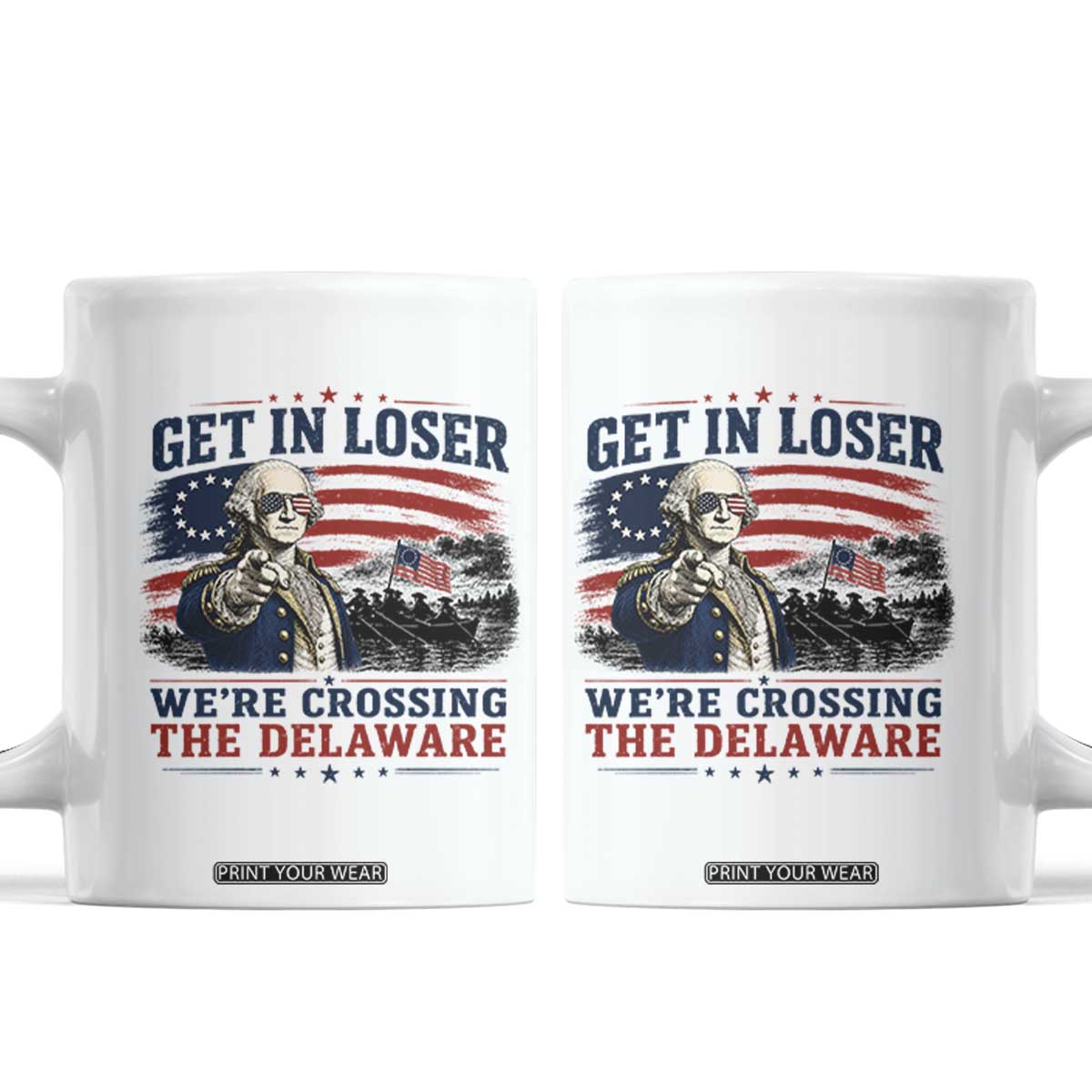 Get In Loser We're Crossing The Delaware Uncle Sam Style Coffee Mug Funny George Washington Pointing Vintage American Flag Patriotic