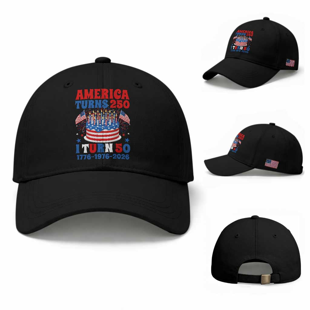 America Turns 250 I Turn 50 Funny 1976 Birthday Baseball Cap American Flag Cake 1776 to 2026 Semiquincentennial TS02 Baseball Cap Universal Fit Black Print Your Wear