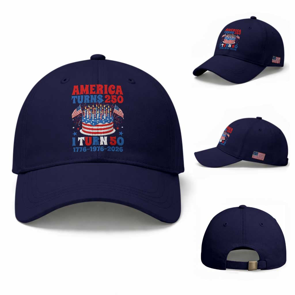 America Turns 250 I Turn 50 Funny 1976 Birthday Baseball Cap American Flag Cake 1776 to 2026 Semiquincentennial TS02 Baseball Cap Universal Fit Dark Blue Print Your Wear
