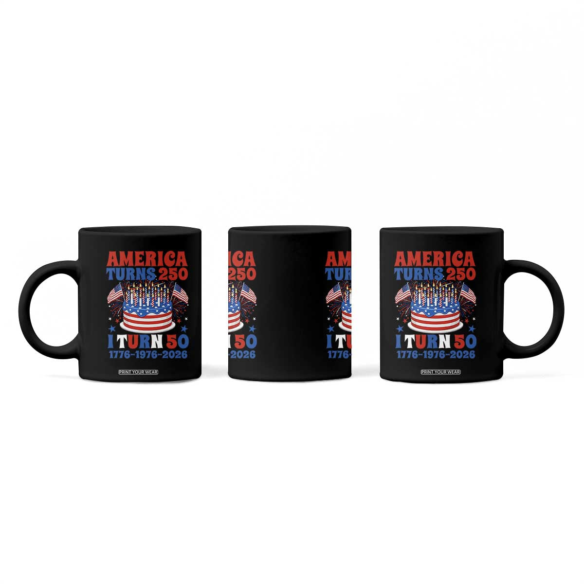 America Turns 250 I Turn 50 Funny 1976 Birthday Coffee Mug American Flag Cake 1776 to 2026 Semiquincentennial TS02 Print Your Wear