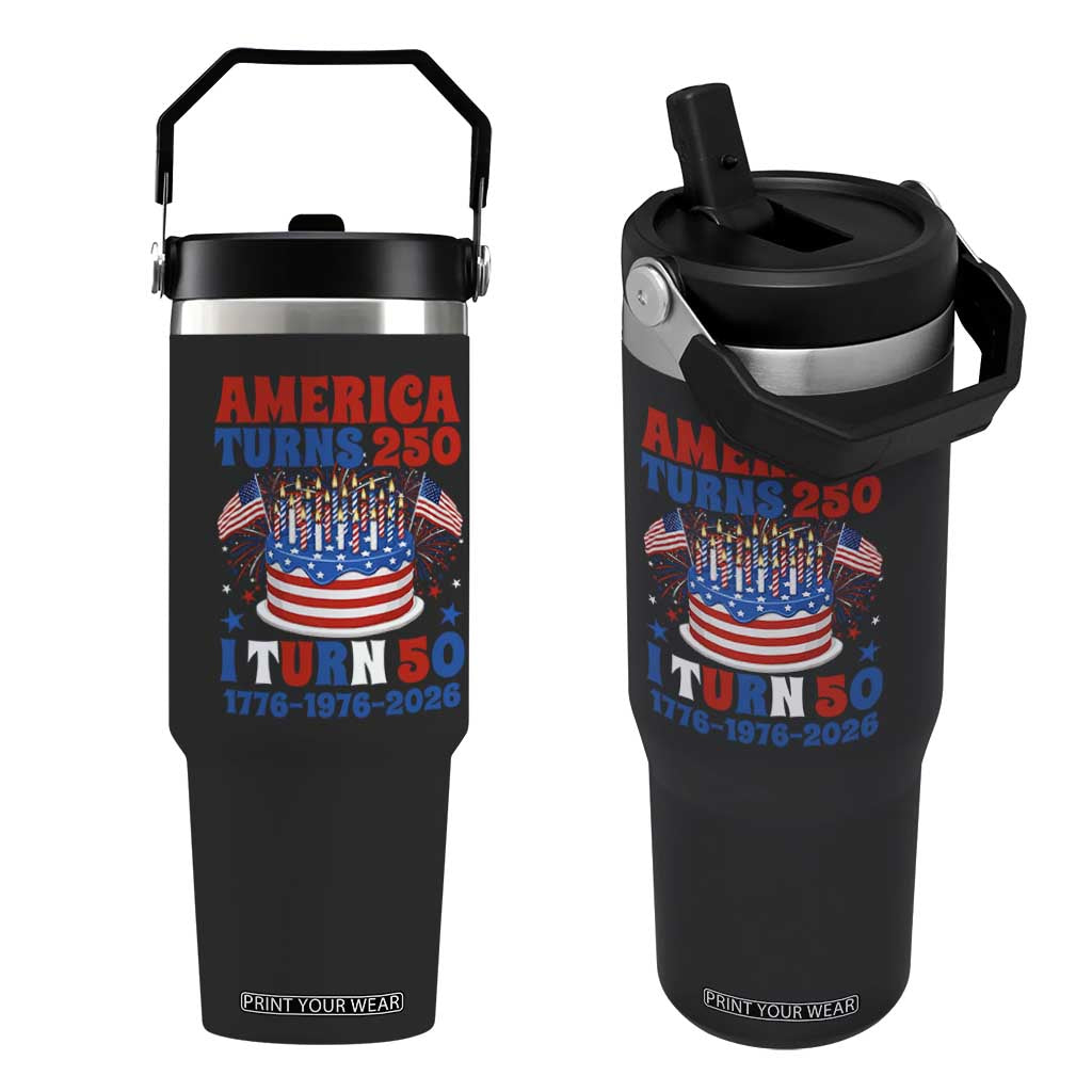 America Turns 250 I Turn 50 Funny 1976 Birthday Flip Straw Tumbler American Flag Cake 1776 to 2026 Semiquincentennial TS02 One Size: 30 oz Black Print Your Wear
