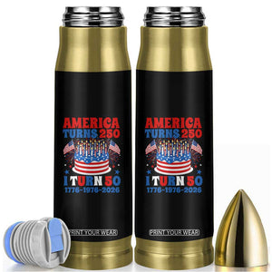 America Turns 250 I Turn 50 Funny 1976 Birthday Bullet Tumbler American Flag Cake 1776 to 2026 Semiquincentennial TS02 Black Print Your Wear