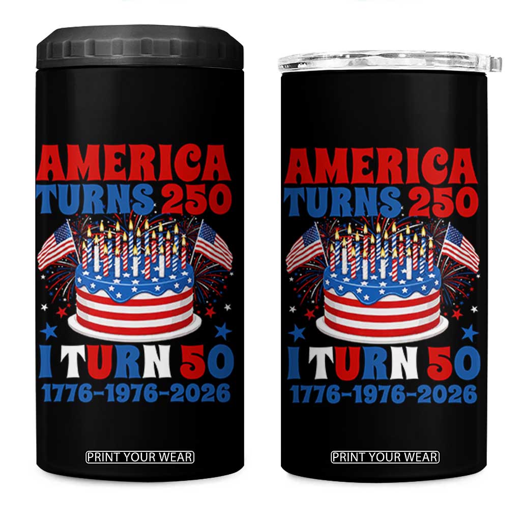 America Turns 250 I Turn 50 Funny 1976 Birthday 4 in 1 Can Cooler Tumbler American Flag Cake 1776 to 2026 Semiquincentennial TS02 One Size: 16 oz Black Print Your Wear