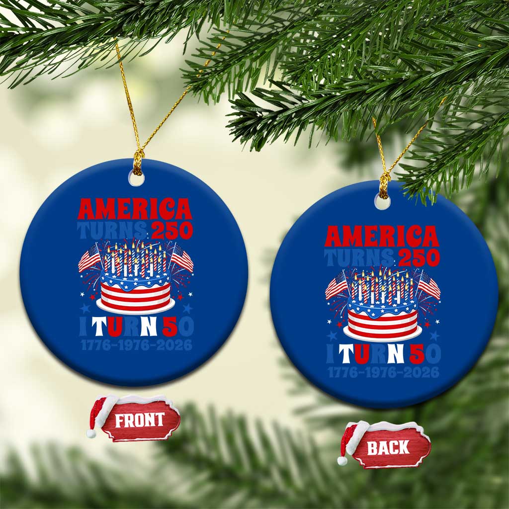 America Turns 250 I Turn 50 Funny 1976 Birthday Ceramic Ornament American Flag Cake 1776 to 2026 Semiquincentennial TS02 1pc Blue Print Your Wear