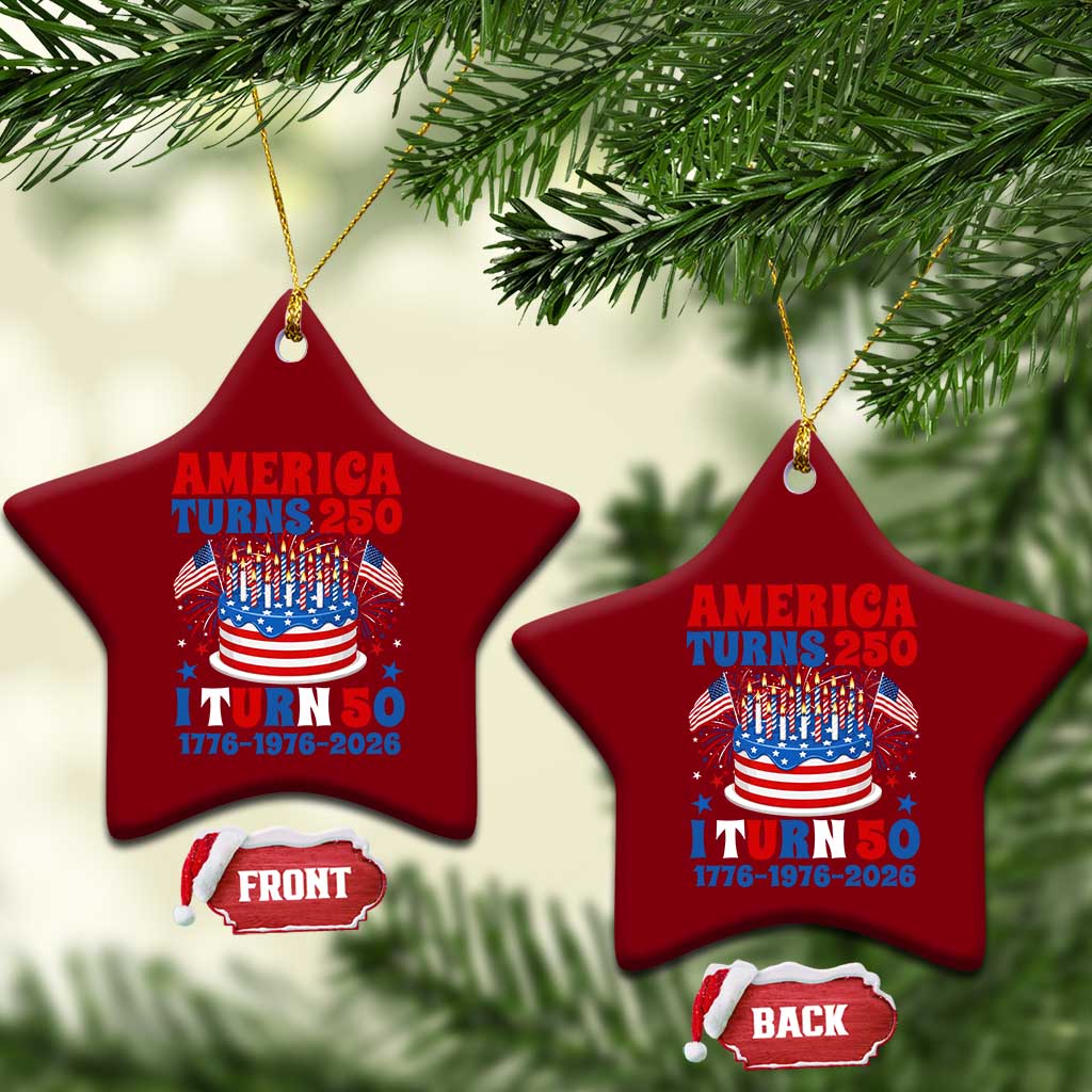 America Turns 250 I Turn 50 Funny 1976 Birthday Ceramic Ornament American Flag Cake 1776 to 2026 Semiquincentennial TS02 Print Your Wear