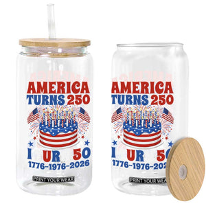 America Turns 250 I Turn 50 Funny 1976 Birthday Glass Can American Flag Cake 1776 to 2026 Semiquincentennial TS02 Print Your Wear