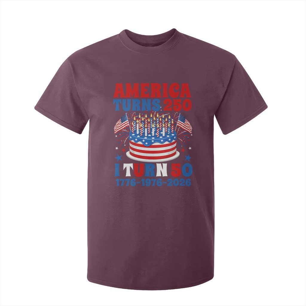 America Turns 250 I Turn 50 Funny 1976 Birthday T Shirt For Kid American Flag Cake 1776 to 2026 Semiquincentennial TS02 Maroon Print Your Wear