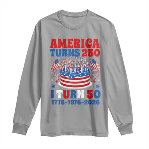 America Turns 250 I Turn 50 Funny 1976 Birthday Long Sleeve Shirt American Flag Cake 1776 to 2026 Semiquincentennial TS02 Sport Gray Print Your Wear
