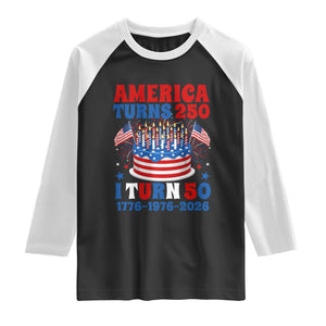 America Turns 250 I Turn 50 Funny 1976 Birthday Raglan Shirt American Flag Cake 1776 to 2026 Semiquincentennial TS02 Black White Print Your Wear