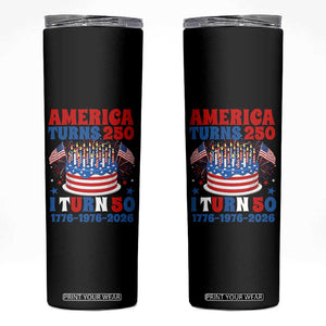 America Turns 250 I Turn 50 Funny 1976 Birthday Skinny Tumbler American Flag Cake 1776 to 2026 Semiquincentennial TS02 Black Print Your Wear