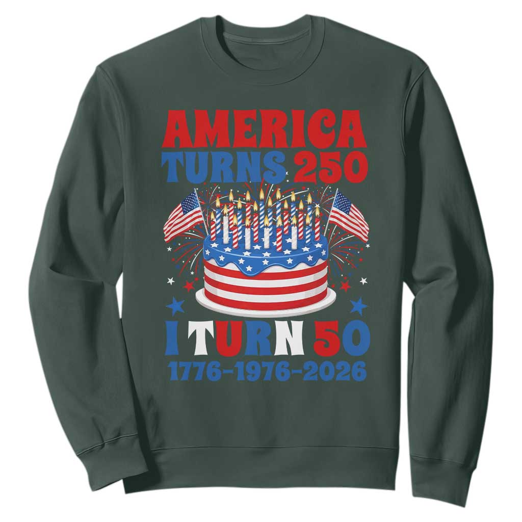 America Turns 250 I Turn 50 Funny 1976 Birthday Sweatshirt American Flag Cake 1776 to 2026 Semiquincentennial TS02 Dark Forest Green Print Your Wear