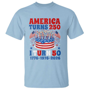 America Turns 250 I Turn 50 Funny 1976 Birthday T Shirt American Flag Cake 1776 to 2026 Semiquincentennial TS02 Light Blue Print Your Wear