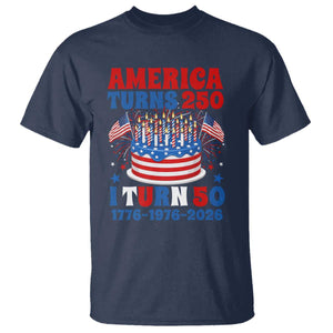 America Turns 250 I Turn 50 Funny 1976 Birthday T Shirt American Flag Cake 1776 to 2026 Semiquincentennial TS02 Navy Print Your Wear