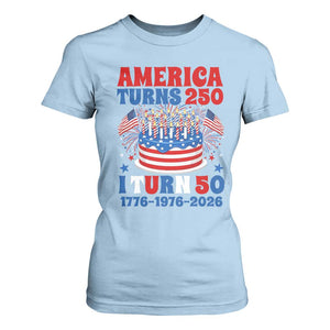 America Turns 250 I Turn 50 Funny 1976 Birthday T Shirt For Women American Flag Cake 1776 to 2026 Semiquincentennial TS02 Light Blue Print Your Wear