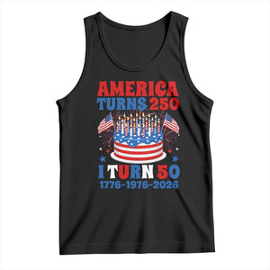 America Turns 250 I Turn 50 Funny 1976 Birthday Tank Top American Flag Cake 1776 to 2026 Semiquincentennial TS02 Black Print Your Wear