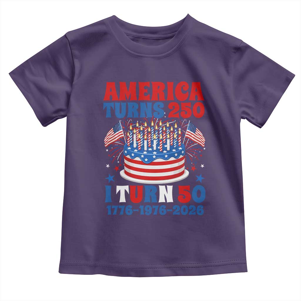 America Turns 250 I Turn 50 Funny 1976 Birthday Toddler T Shirt American Flag Cake 1776 to 2026 Semiquincentennial TS02 Purple Print Your Wear