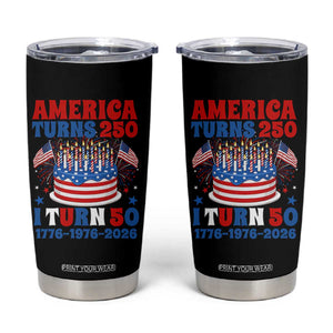 America Turns 250 I Turn 50 Funny 1976 Birthday Tumbler Cup American Flag Cake 1776 to 2026 Semiquincentennial TS02 Black Print Your Wear