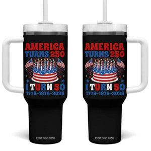 America Turns 250 I Turn 50 Funny 1976 Birthday Tumbler With Handle American Flag Cake 1776 to 2026 Semiquincentennial TS02 One Size: 40 oz Black Print Your Wear