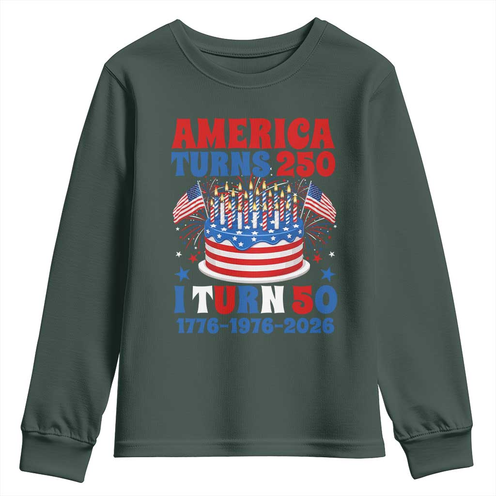 America Turns 250 I Turn 50 Funny 1976 Birthday Youth Sweatshirt American Flag Cake 1776 to 2026 Semiquincentennial TS02 Dark Forest Green Print Your Wear