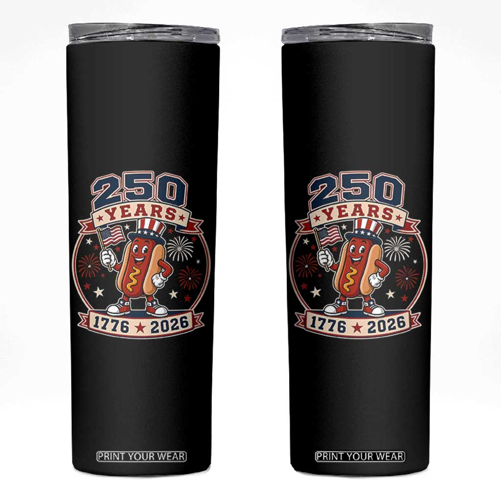 250 Years 1776 to 2026 Cartoon Hot Dog Skinny Tumbler Funny Uncle Sam Top Hat Waving American Flag Semiquincentennial TS02 Black Print Your Wear