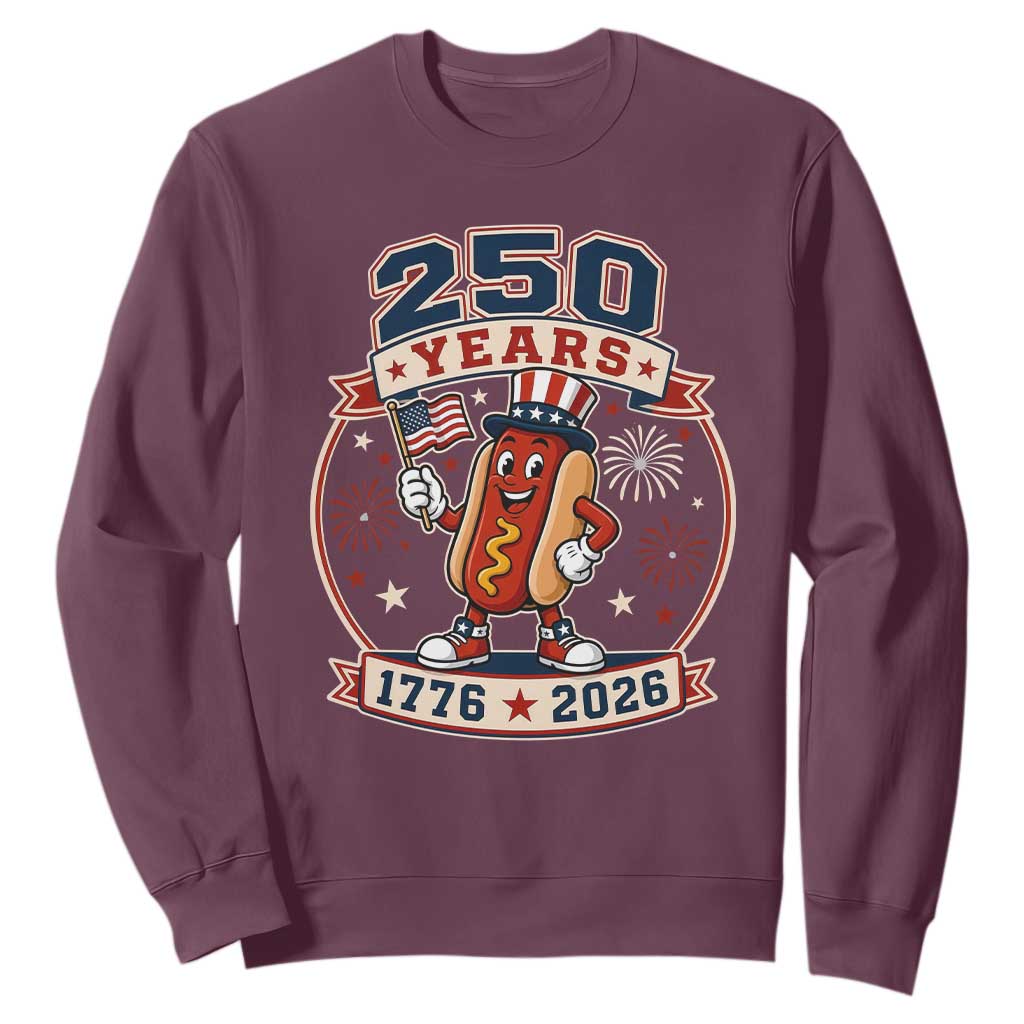 250 Years 1776 to 2026 Cartoon Hot Dog Sweatshirt Funny Uncle Sam Top Hat Waving American Flag Semiquincentennial TS02 Maroon Print Your Wear