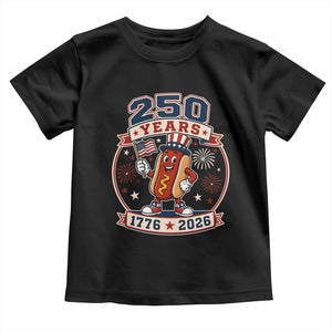 250 Years 1776 to 2026 Cartoon Hot Dog Toddler T Shirt Funny Uncle Sam Top Hat Waving American Flag Semiquincentennial TS02 Black Print Your Wear