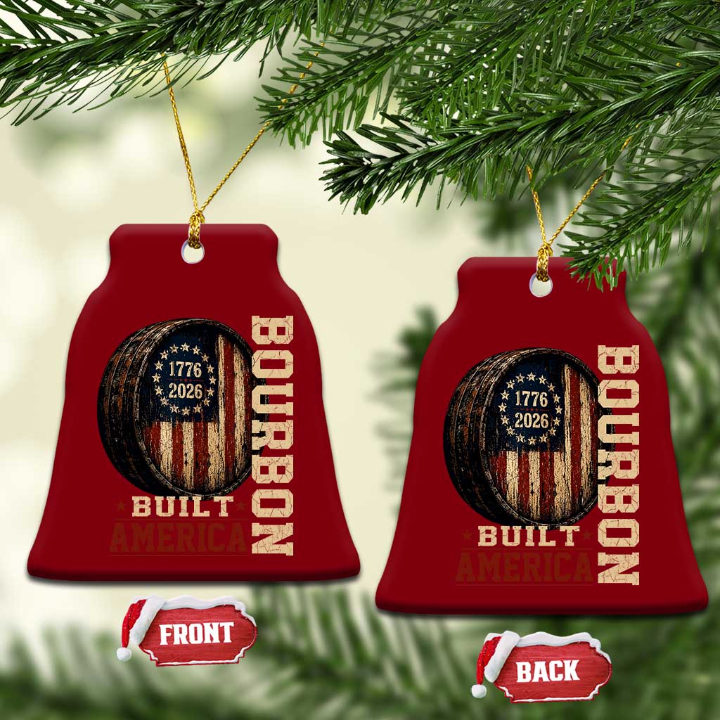 Bourbon Built America Vintage Distressed Graphic Ceramic Ornament American Flag Whiskey Barrel 1776 to 2026 Semiquincentennial Patriotic TS02 Print Your Wear