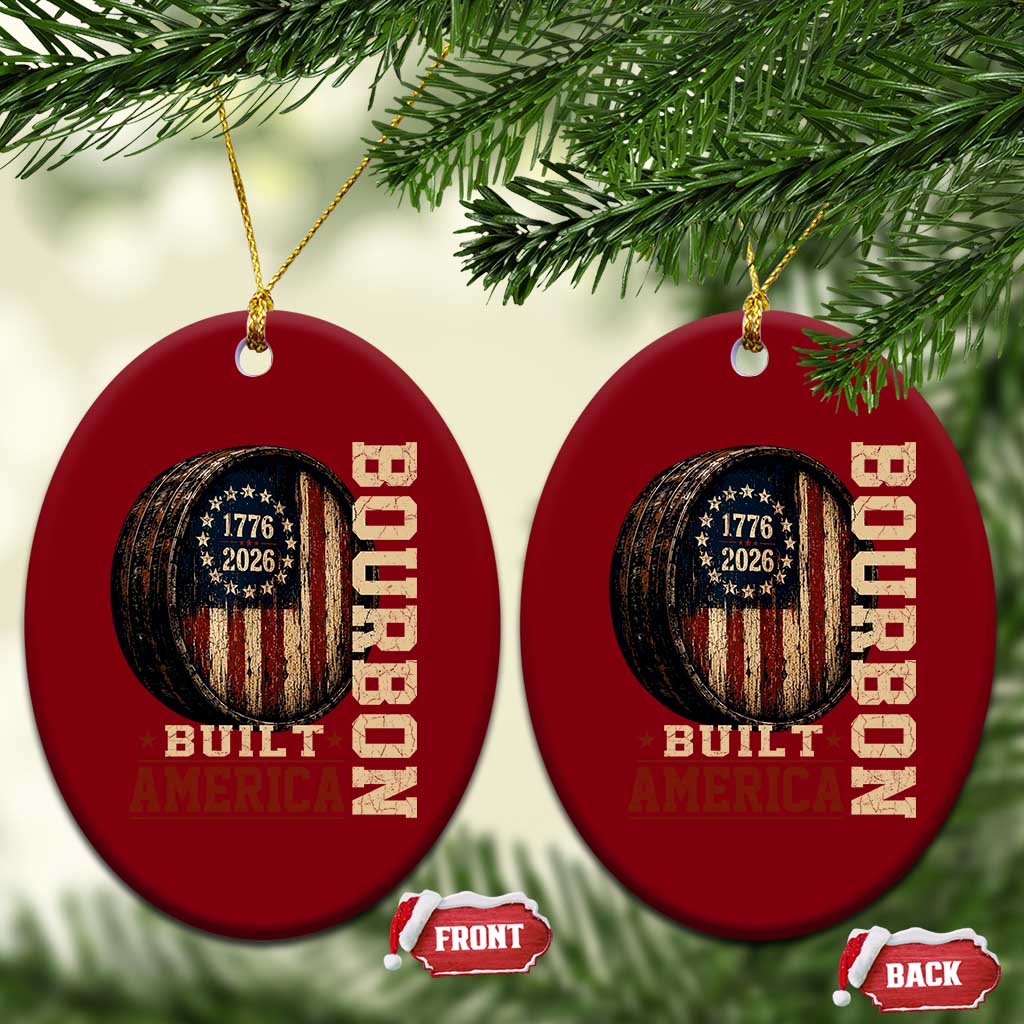 Bourbon Built America Vintage Distressed Graphic Ceramic Ornament American Flag Whiskey Barrel 1776 to 2026 Semiquincentennial Patriotic TS02 Print Your Wear