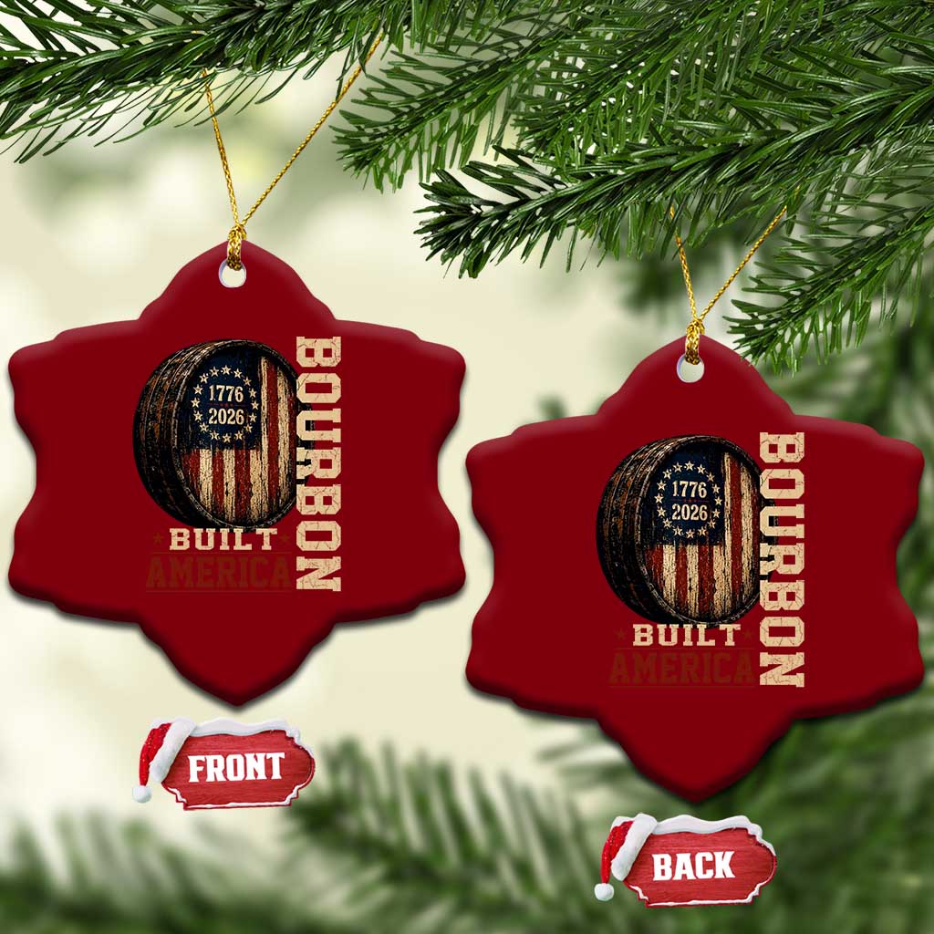 Bourbon Built America Vintage Distressed Graphic Ceramic Ornament American Flag Whiskey Barrel 1776 to 2026 Semiquincentennial Patriotic TS02 Print Your Wear