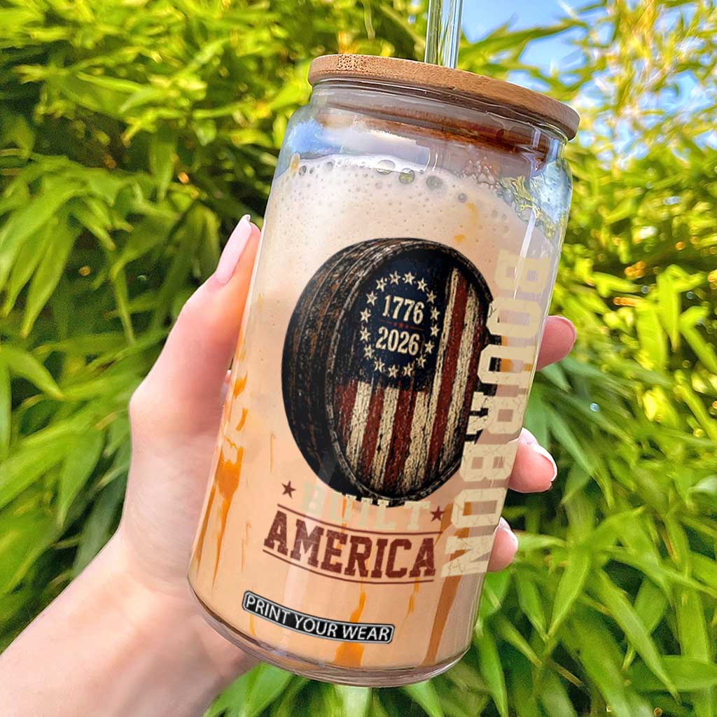 Bourbon Built America Vintage Distressed Graphic Glass Can American Flag Whiskey Barrel 1776 to 2026 Semiquincentennial Patriotic TS02 Black Print Your Wear