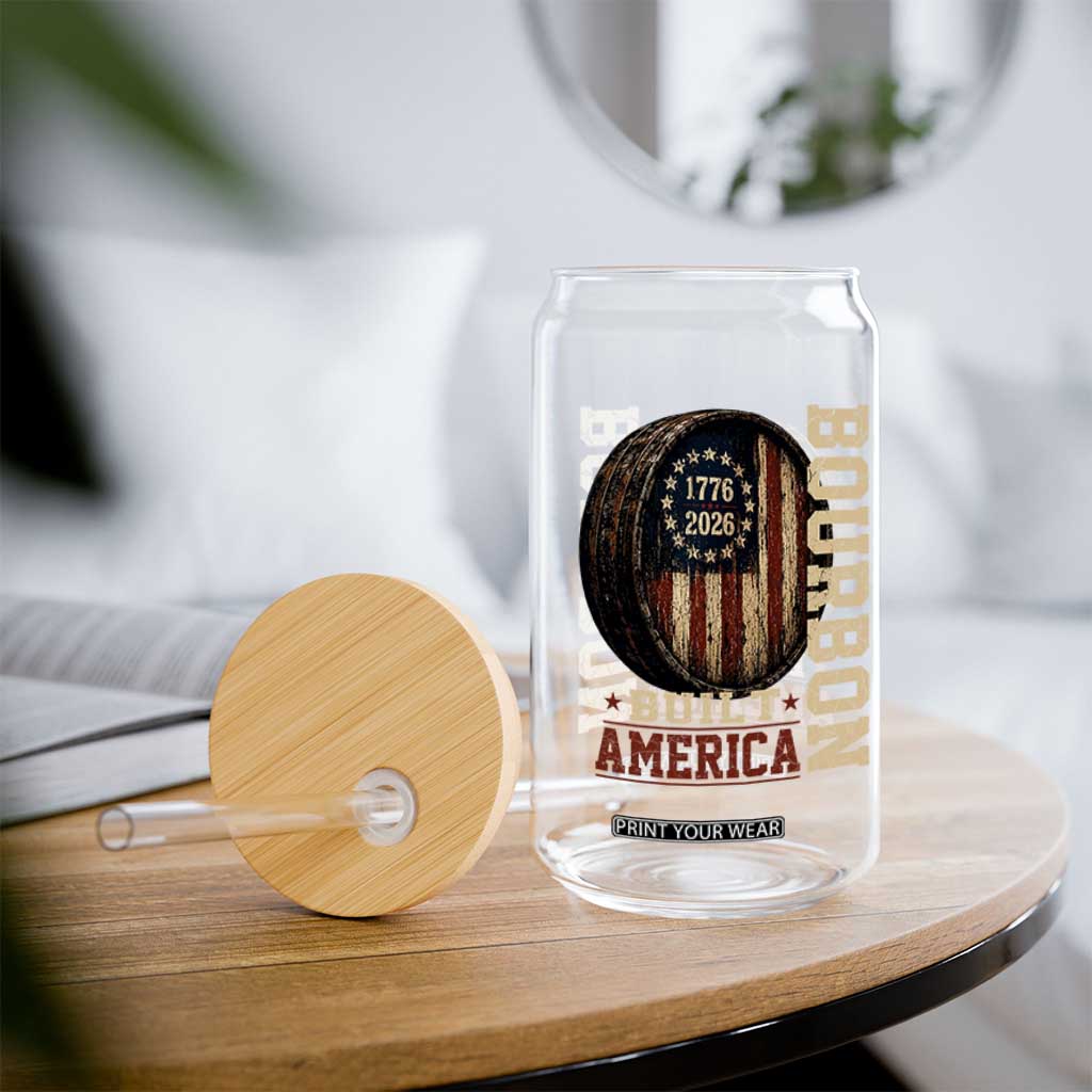 Bourbon Built America Vintage Distressed Graphic Glass Can American Flag Whiskey Barrel 1776 to 2026 Semiquincentennial Patriotic TS02 Print Your Wear