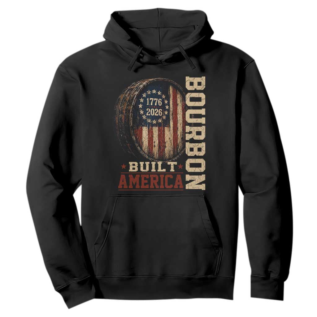 Bourbon Built America Vintage Distressed Graphic Hoodie American Flag Whiskey Barrel 1776 to 2026 Semiquincentennial Patriotic TS02 Black Print Your Wear