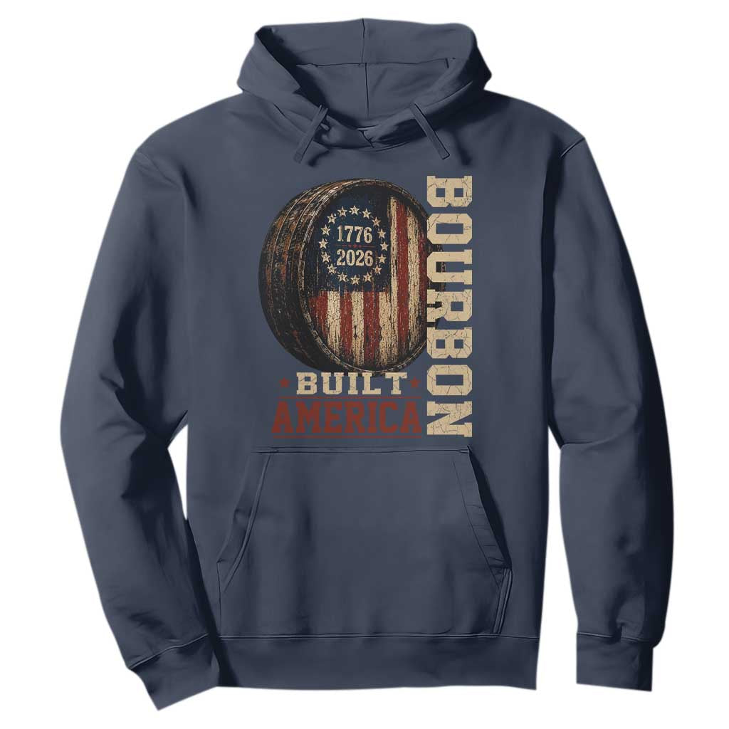 Bourbon Built America Vintage Distressed Graphic Hoodie American Flag Whiskey Barrel 1776 to 2026 Semiquincentennial Patriotic TS02 Navy Print Your Wear