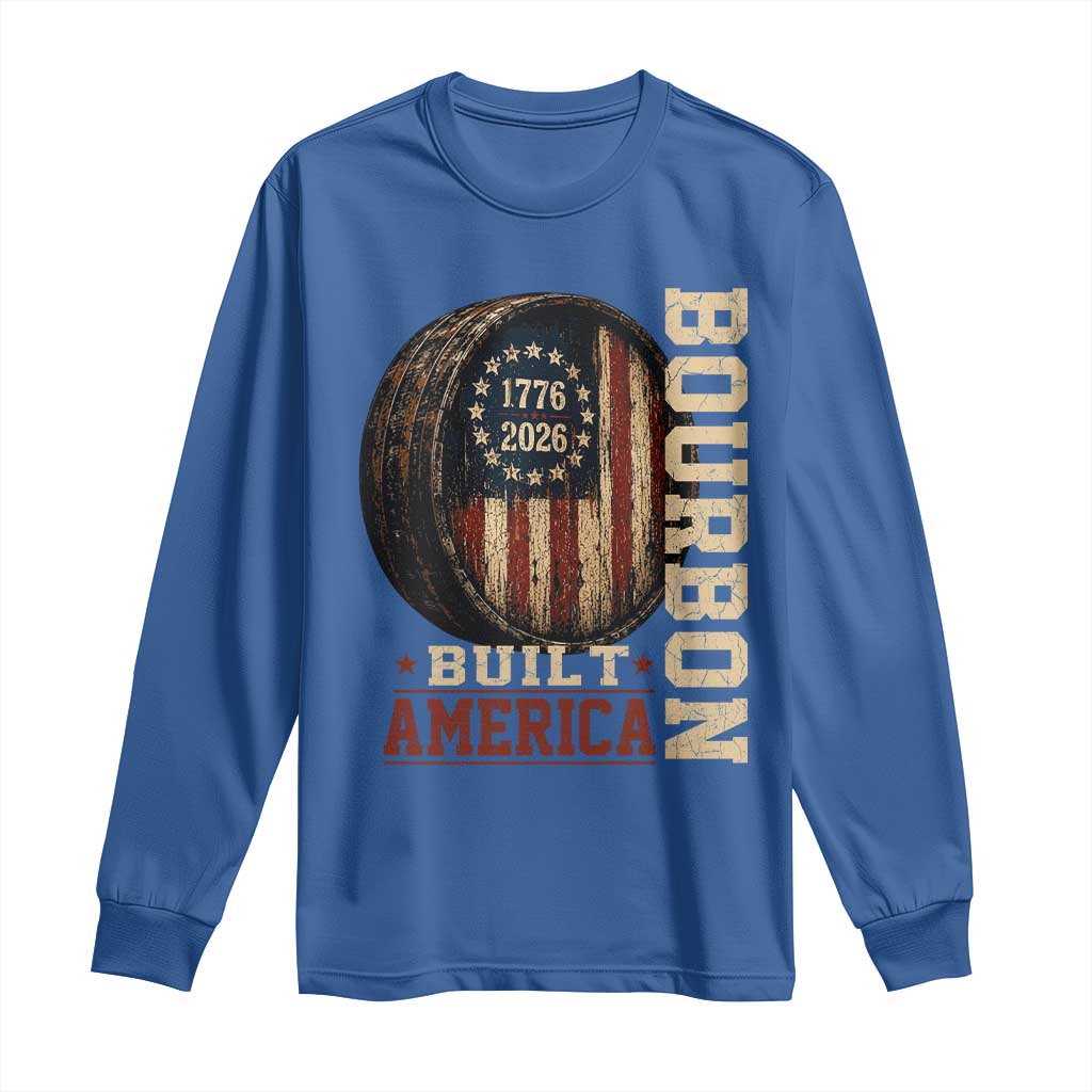 Bourbon Built America Vintage Distressed Graphic Long Sleeve Shirt American Flag Whiskey Barrel 1776 to 2026 Semiquincentennial Patriotic TS02 Royal Blue Print Your Wear