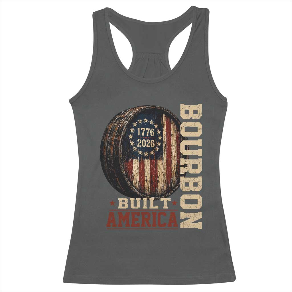 Bourbon Built America Vintage Distressed Graphic Racerback Tank Top American Flag Whiskey Barrel 1776 to 2026 Semiquincentennial Patriotic TS02 Dark Heather Print Your Wear