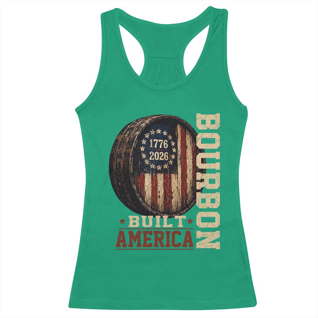 Bourbon Built America Vintage Distressed Graphic Racerback Tank Top American Flag Whiskey Barrel 1776 to 2026 Semiquincentennial Patriotic TS02 Irish Green Print Your Wear