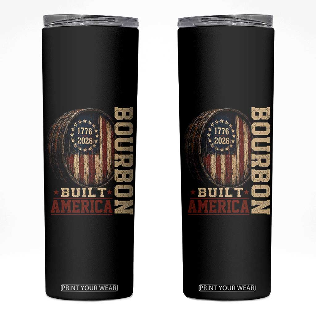 Bourbon Built America Vintage Distressed Graphic Skinny Tumbler American Flag Whiskey Barrel 1776 to 2026 Semiquincentennial Patriotic TS02 Black Print Your Wear