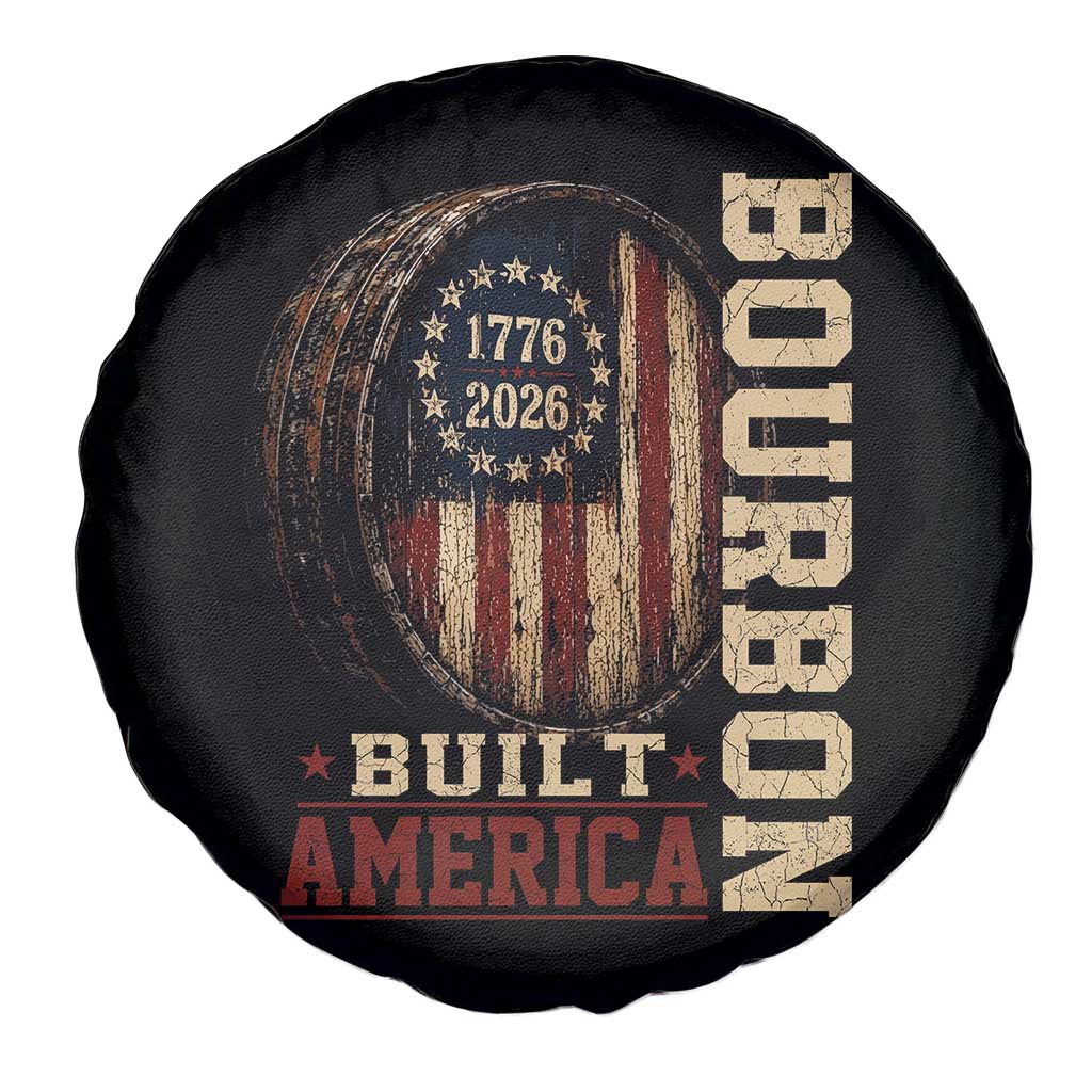 Bourbon Built America Vintage Distressed Graphic Spare Tire Cover American Flag Whiskey Barrel 1776 to 2026 Semiquincentennial Patriotic TS02 Print Your Wear