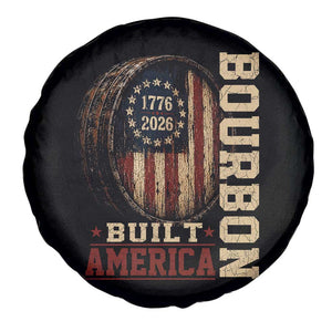 Bourbon Built America Vintage Distressed Graphic Spare Tire Cover American Flag Whiskey Barrel 1776 to 2026 Semiquincentennial Patriotic TS02 Print Your Wear
