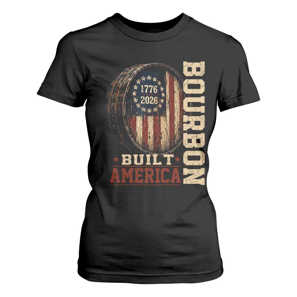 Bourbon Built America Vintage Distressed Graphic T Shirt For Women American Flag Whiskey Barrel 1776 to 2026 Semiquincentennial Patriotic TS02 Black Print Your Wear