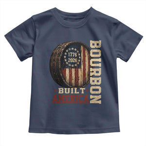 Bourbon Built America Vintage Distressed Graphic Toddler T Shirt American Flag Whiskey Barrel 1776 to 2026 Semiquincentennial Patriotic TS02 Navy Print Your Wear