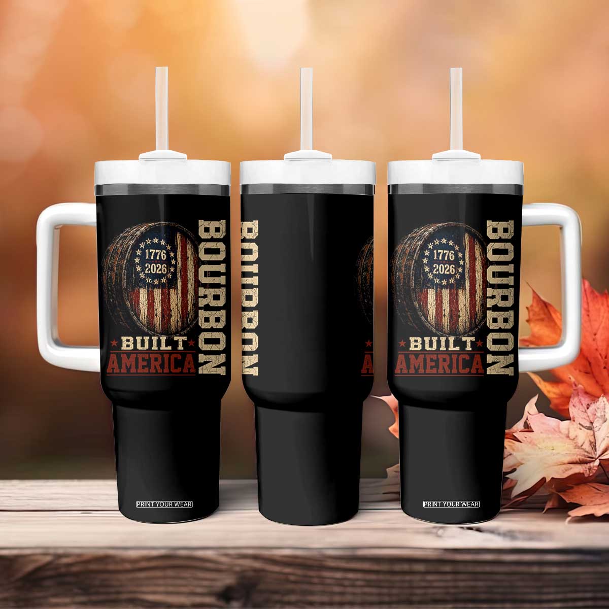 Bourbon Built America Vintage Distressed Graphic Tumbler With Handle American Flag Whiskey Barrel 1776 to 2026 Semiquincentennial Patriotic TS02 Print Your Wear